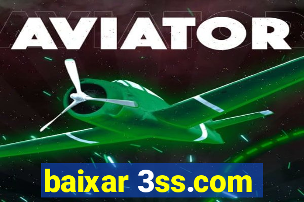 baixar 3ss.com